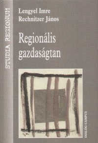 Lengyel Imre - Rechnitzer Jnos - Regionlis gazdasgtan
