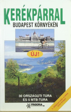 Szokoly Miklsn  (Szerk.) - Kerkprral Budapest krnykn