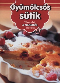 Bacskai Csaba  (Szerk.) - Gyümölcsös sütik