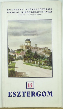 Bodnr Gyula - Budapest szkesvros iskolai kirndulvonatai 15. - Esztergom