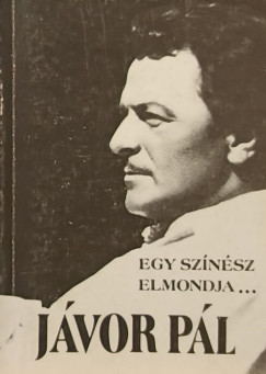 Jávor Pál - Egy színész elmondja...