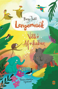 Berg Judit - Lengemesk - Vilk Afrikban