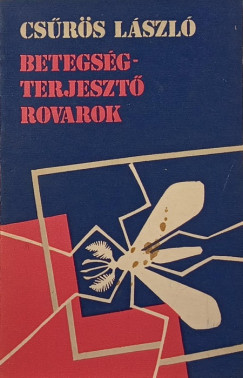 Cs�r�s L�szl� - Betegs�g terjeszt� rovarok