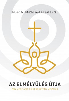 Hugo M. Enomiya-Lassalle - Az elmlyls tja