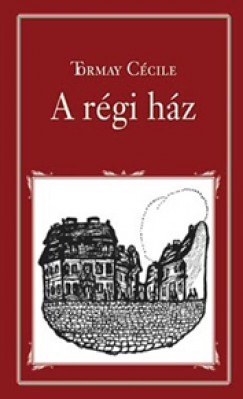 Tormay Ccile - A rgi hz