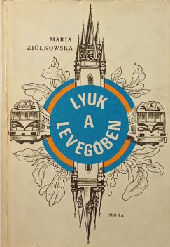 Maria Ziólkowska - Lyuk a levegőben