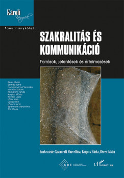 Bres Istvn  (Szerk.) - Korpics Mrta  (Szerk.) - Dr. Spannraft Marcellina  (Szerk.) - Szakralits s kommunikci