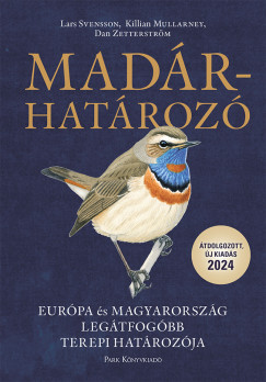 Killian Mullarney - Lars Svensson - Dan Zetterström - Madárhatározó