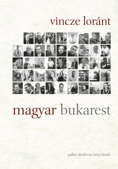 Vincze Lornt - Magyar Bukarest