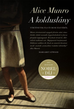 Alice Munro - A kolduslny - Trtnetek Flo s Rose letbl
