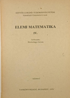 Hortobgyi Istvn  (Szerk.) - Elemi matematika IV.