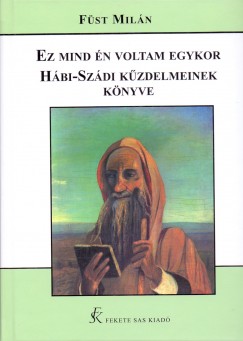 Fst Miln - Ez mind n voltam egykor - Hbi-Szdi kzdelmeinek knyve