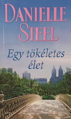 Danielle Steel - Egy tkletes let