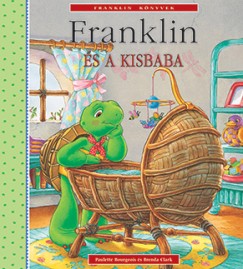Paulette Bourgeois - Brenda Clark - Franklin s a kisbaba