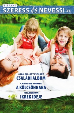Christine Rimmer - Szeress s nevess! 43. ktet - Csaldi album, A klcsnbaba, Ikrek ideje
