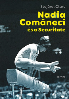 Stejaler Olaru - Nadia Comaneci s a Securitate