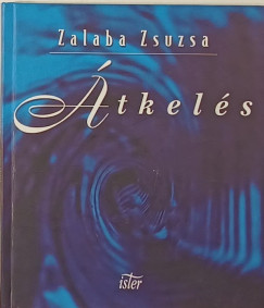 Zalaba Zsuzsa - tkels - dediklt