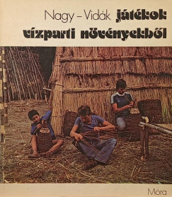 Nagy Mari - Vid�k Istv�n - J�t�kok v�zparti n�v�nyekb�l
