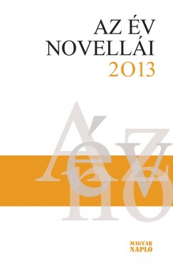 Kontra Ferenc (Szerk.) - Az év novellái 2013