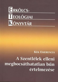 Kék Emerencia - A Szentlélek elleni megbocsáthatatlan bűn értelmezése