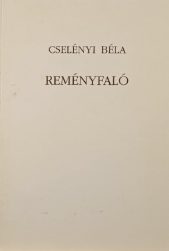 Cselényi Béla - Reményfaló (dedikált)
