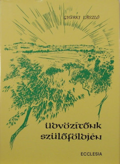 Gyrki Lszl - dvztnk szlfldjn