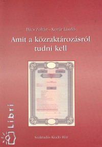 Bcs Zoltn - Kozr Lszl - Amit a kzraktrozsrl tudni kell