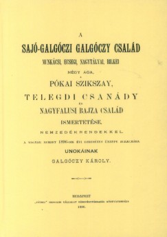 Galgczy Kroly - A saj-galgczi Galgczy csald munkcsi, ecsegi, nagytlyai, bilkei ngy ga