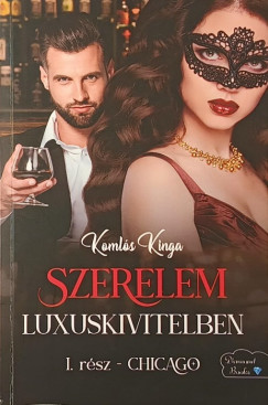 Koml�s Kinga - Szerelem luxuskivitelben - I. r�sz - Chicago