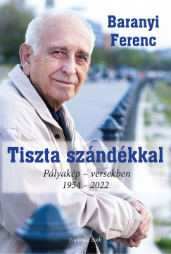 Baranyi Ferenc - Tiszta szndkkal