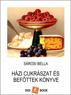 Srosi Bella - Hzi cukrszat s befttek knyve