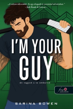 Sarina Bowen - I'm Your Guy - Én vagyok a te embered