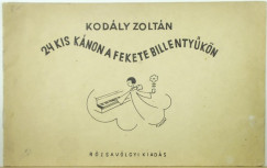 Kodly Zoltn - 24 kis knon a fekete billentykn