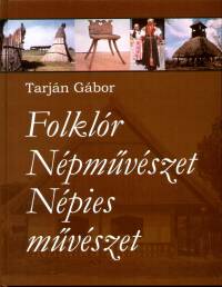 Tarjn Gbor - Folklr - Npmvszet - Npies mvszet