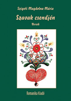 Szigeti Magdolna Mria - Szavak csendjn