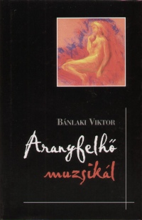 Bnlaki Viktor - Aranyfelh muzsikl