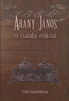 Thurczy Gergely  (Szerk.) - Arany Jnos s csaldja relikvii