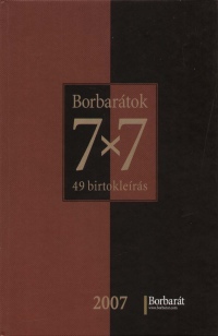 Alkonyi Lszl  (Szerk.) - Borbartok 7x7 2007