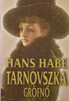 Hans Habe - Tarnovszka grófnő