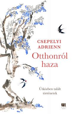 Csepelyi Adrienn - Otthonr�l haza