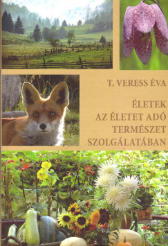 T. Veress va - letek az letet ad termszet szolglatban