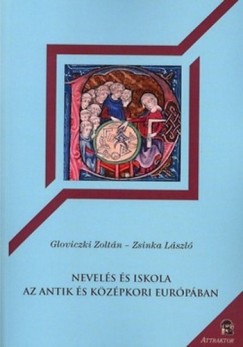 Gloviczki Zoltn - Zsinka Lszl - Nevels s iskola az antik s kzpkori Eurpban