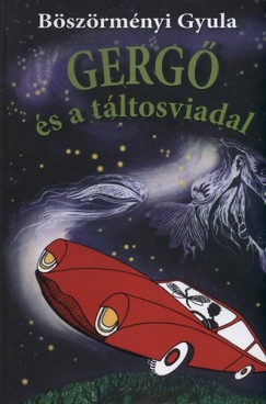 Bszrmnyi Gyula - Gerg s a tltosviadal