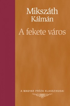 Mikszth Klmn - A fekete vros