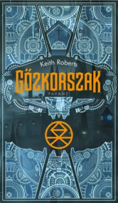 Keith Roberts - Gőzkorszak