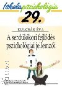 Kulcsr va - A serdlkori fejlds pszicholgiai jellemzi - Iskolapszicholgia 29.