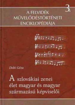 Dobi Gza - A szlovkiai zenei let s magyar szrmazs kpviseli