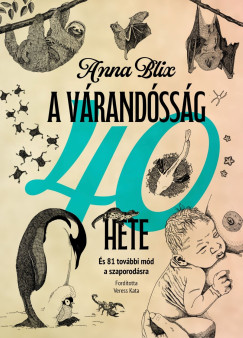 Anna Blix - A várandósság 40 hete