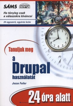 Jesse Feiler - Henry Jacoby - Tanuljuk meg a Drupal hasznlatt
