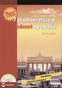 Husztin Varga Klra - Kiss Tmea - Plusz 7 prbarettsgi nmet nyelvbl - Kzpszint -CD mellklettel